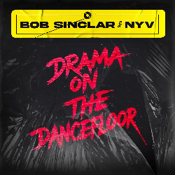Bob Sinclar & Nyv - Drama on the dancefloor