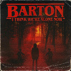 Barton - I think we're alone now