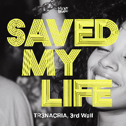 TR3NACRIA & 3rd Wall - Saved My Life