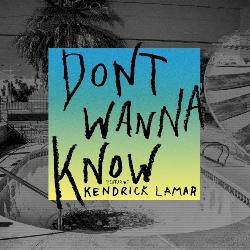 Maroon 5 & Kendrick Lamar - Don't Wanna Know