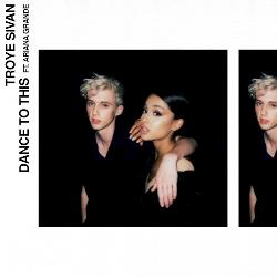 Troye Sivan & Ariana Grande - Dance To This