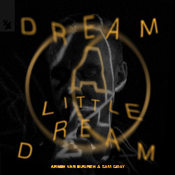 Armin Van Buuren & Sam Gray - Dream A Little Dream