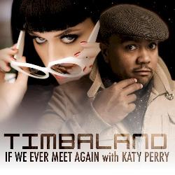 Timbaland & Katy Perry - If We Ever Meet Again