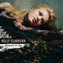 Kelly Clarkson - Because Of You