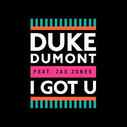 Duke Dumont & Jax Jones - I Got U
