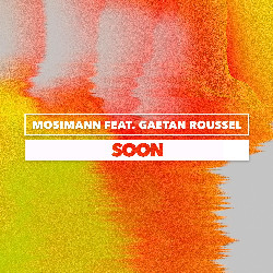 Mosimann & Gaëtan Roussel - Soon