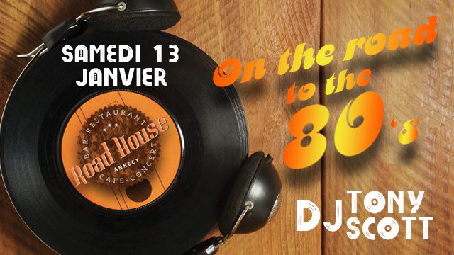 Soirée année 80 Road House Annecy