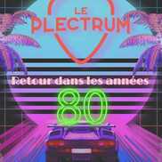 Soirée années 80 au Plectrum