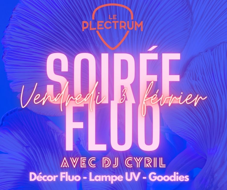 Soirée fluo Plectrum