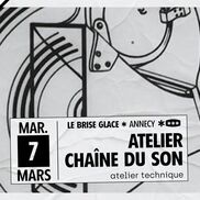 Atelier chaine du son au Brise-Glace d’Annecy