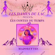 Gala annuel des majorettes « Les Dames du Lac » : Les Contes du Temps
