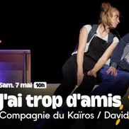 Spectacle « J’ai trop d’amis » au Quai des Arts