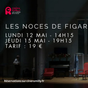 Ciné Opéra Les Noces de Figaro