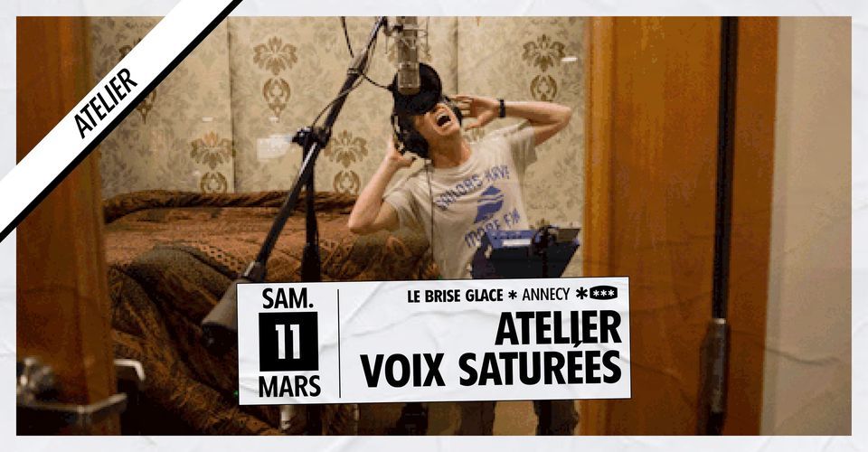 Atelier voix saturées
